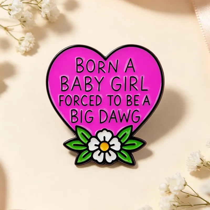 BORN A BABY GIRL FORCED TO BE A BIG DAWG Heart‑Shaped Quote Enamel Pin, Alloy Brooch Pin, Fashion Badge, Stylish Backpack Accessory, Perfect Gift, Casual All‑Season Wear