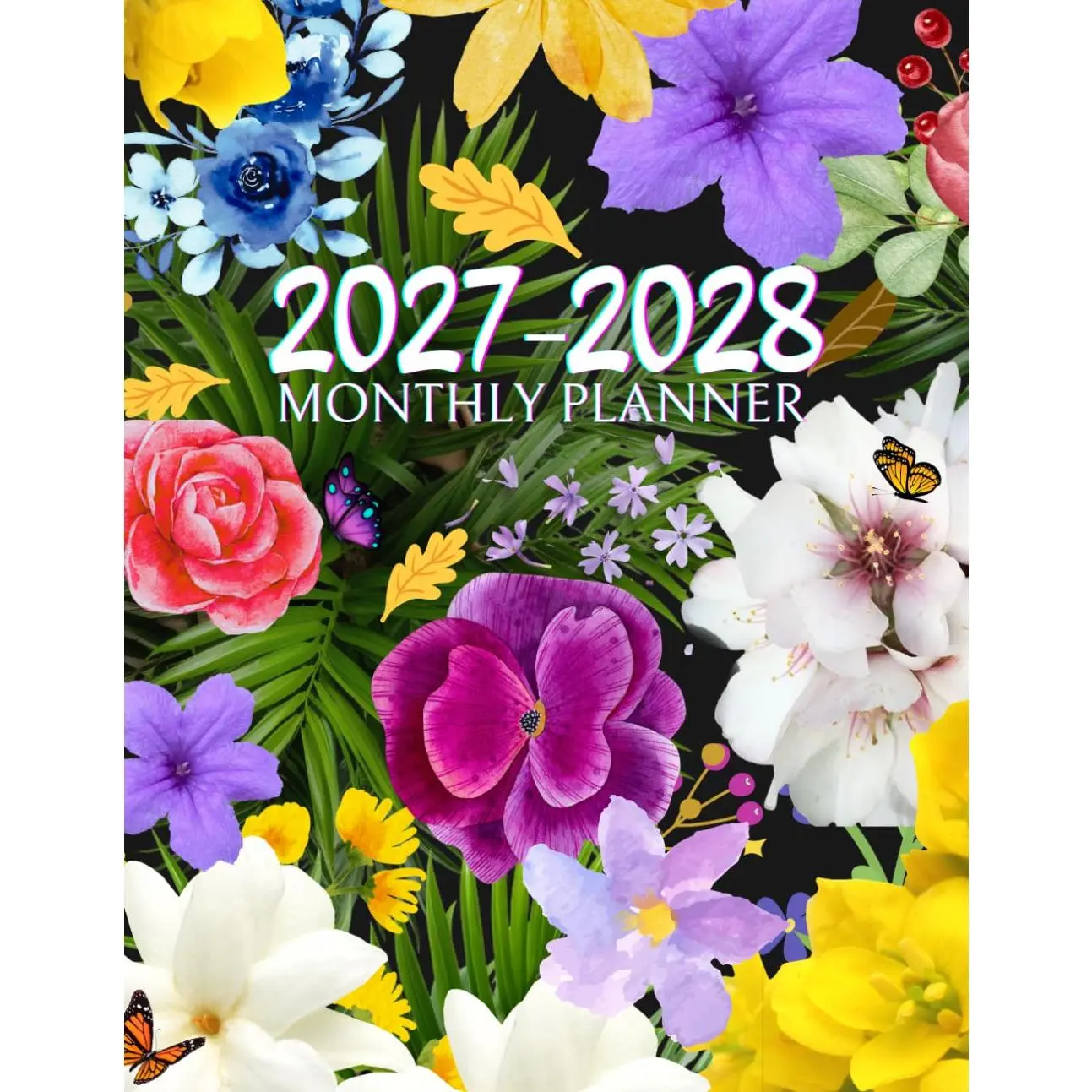 2027-2028 Monthly Planner Large: Two-Year Floral Calendar - 8.5 x 11 Size - Includes Holidays and Motivational Quotes (January 2027 – December 2028) - Paperback