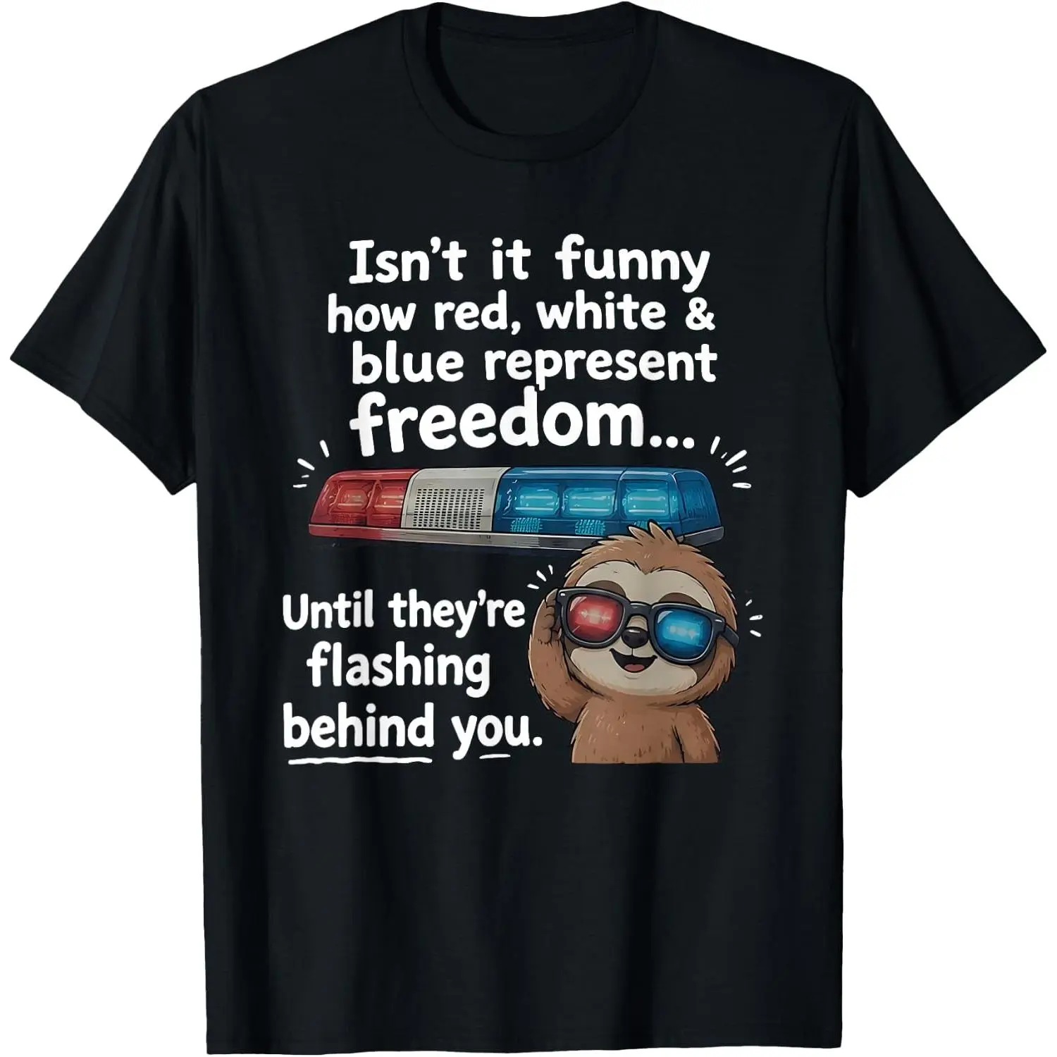 Isn't It Funny How Red White Blue Represent Freedom Until T-Shirt