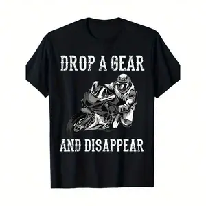 Drop A Gear And Disappear Motorcycle Graphic T-Shirt - 100% Cotton, Short Sleeve, Black With White Print, Fun Biker Gift For Men And Women, Casual Wear |   Bold Graphic Tee |   Soft Comfortable Fabric