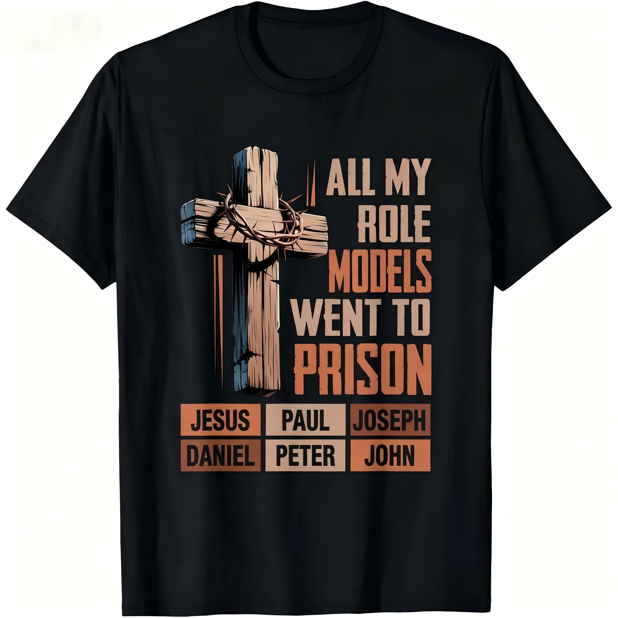 "All My Role Models Went To Prison" Christian Round Neck Shortsleeve Tshirt for Men - Soft Breathable Cotton, Relaxed Fit, Wooden Thorn Cross Biblical, Casual Urban Faith Daily Top, Believer Gift, Machine Washable