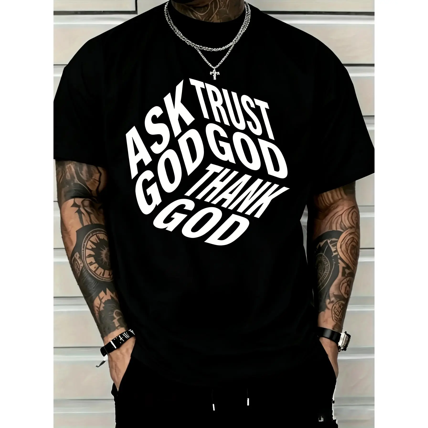 2026 New Men'S Casual Pure T-Shirt, Featuring a Striking Print of "ASK GOD TRUST GOD THANK GOD, " Perfectly Expressing Faith And Individuality. This T-Shirt Is Both Comf, Street Fashion, Trendy And Stylish New Design