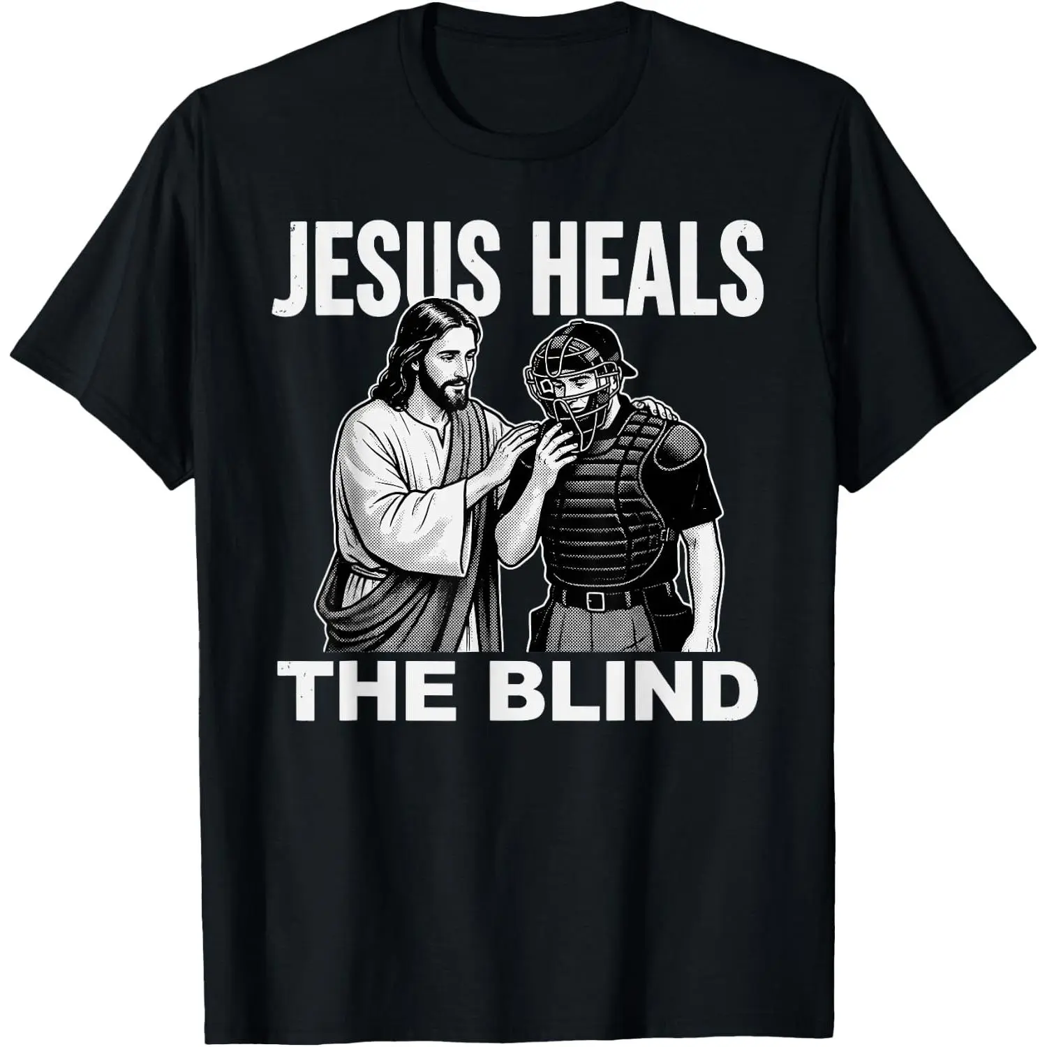 Men's Jesus Heals The Blind Funny Print Umpire Theme Baseball Softball T-Shirt, Graphic Art, Standard Fit