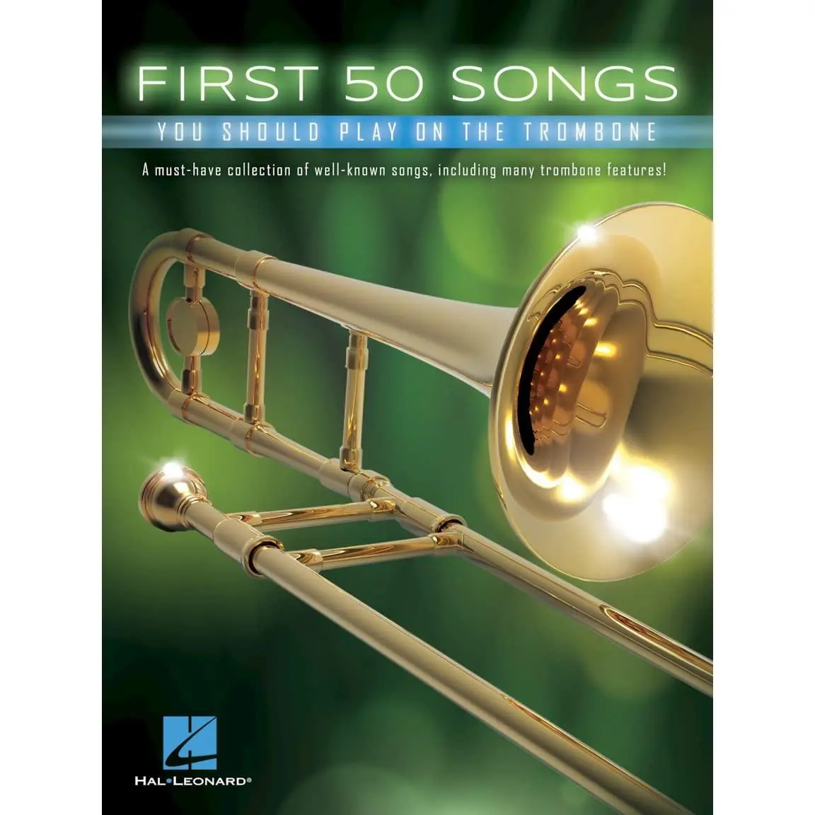 First 50 Songs You Should Play on the Trombone | Trombone Sheet Music Songbook | 50 Easy Arrangements for Beginners | Popular Hits, Movie Themes, Classical Melodies | Perfect Gift for Trombone Players