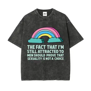 THE FACT THAT I'M STILL ATTRACTED TO MEN SHOULD PROVE THAT SEXUALITY IS NOT A CHOICE Y2k Clothing Round Neck Washed T-Shirt,Women's Clothing 100% Cotton, Menswear, Top, Vintage Style,Summer Casual Oversized