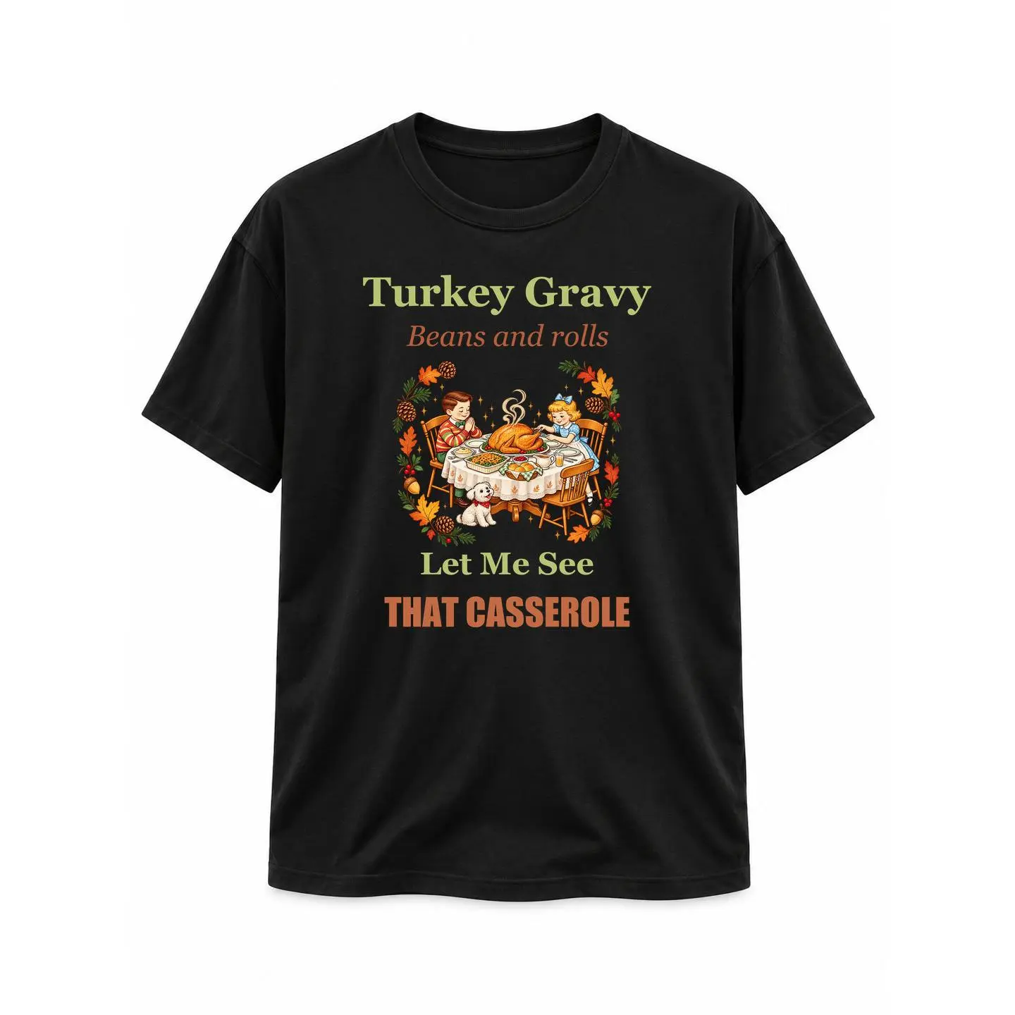 Turkey Gravy Beans and Rolls Let Me See That Casserole Thanksgiving Graphic T-Shirt, Funny Retro Turkey Day Foodie Tee, Family Dinner Friendsgiving Outfit, Unisex White Short Sleeve Printed Top