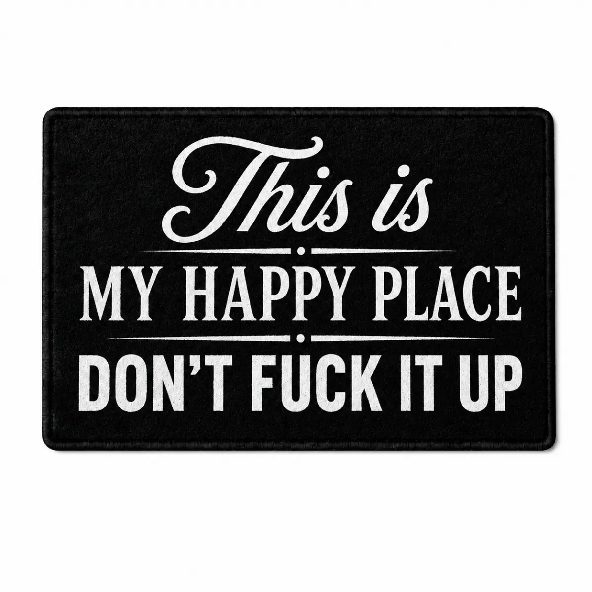 Funny Doormat, Sarcastic "This Is My Happy Place Don't F*ck It Up" Bathroom Rug, Black White Novelty Floor Mat for Bathroom Entryway, Funny Home Decor Gift, Modern Farmhouse Style Welcome Mat, Unique Housewarming Gift for Friends Family