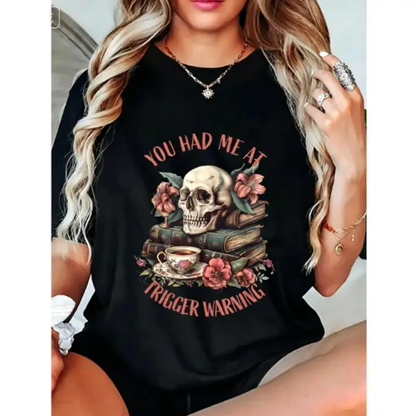 100% Cotton Unisex You Had Me At Trigger Warning Dark Romance Smutt Book Reader T-Shirt Casual Top