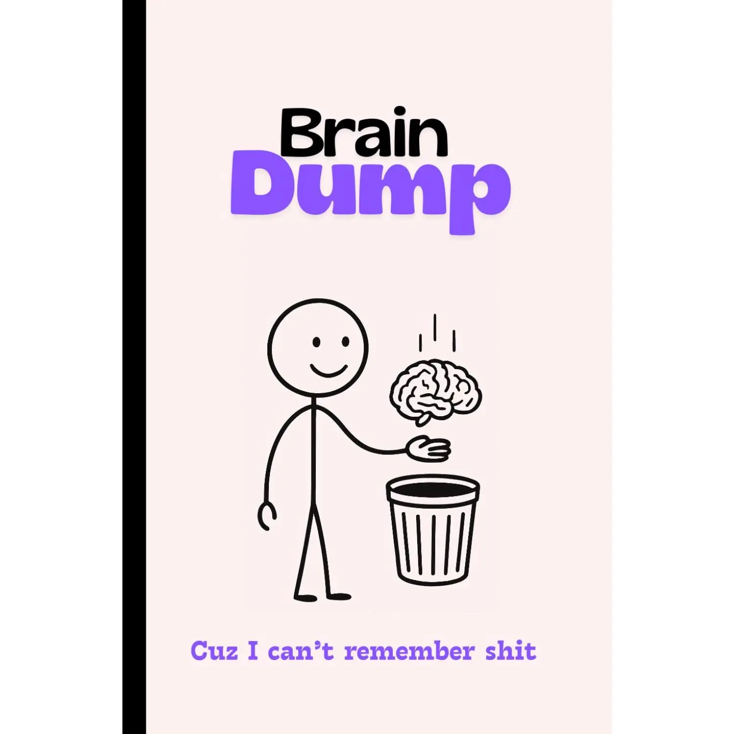 Brain Dump Themed Funny Paperback Notebook Journal - Office Stationery To-Do Lister Tool for Unloading Chaos for Overthinkers