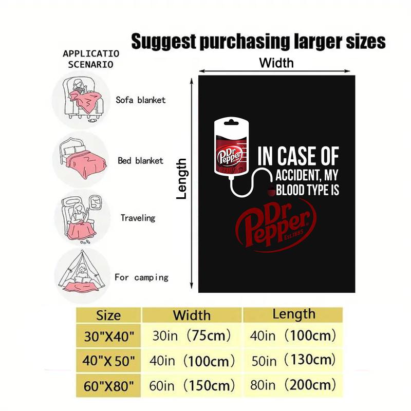 Dr Pepper Flat Velvet Blanket IN CASE OF AN ACCIDENT MY BLOOD TYPE IS Dr Pepper Blanket Soft Cartoon Pattern  Gift Cozy slogan print Warm fluffy fleece
