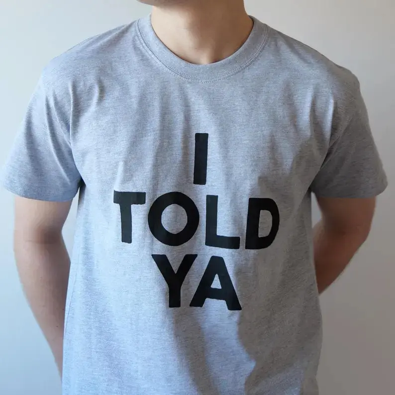 I Told Ya T-Shirt - Challangers Inspired T-Shirt.