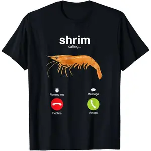 Shrim Is Calling Meme Funny Shrimp Fish Fih T Shirts Men Women Humor Christmas Adventure Short Sleeve Unisex Women's Clothinggood graphic tees