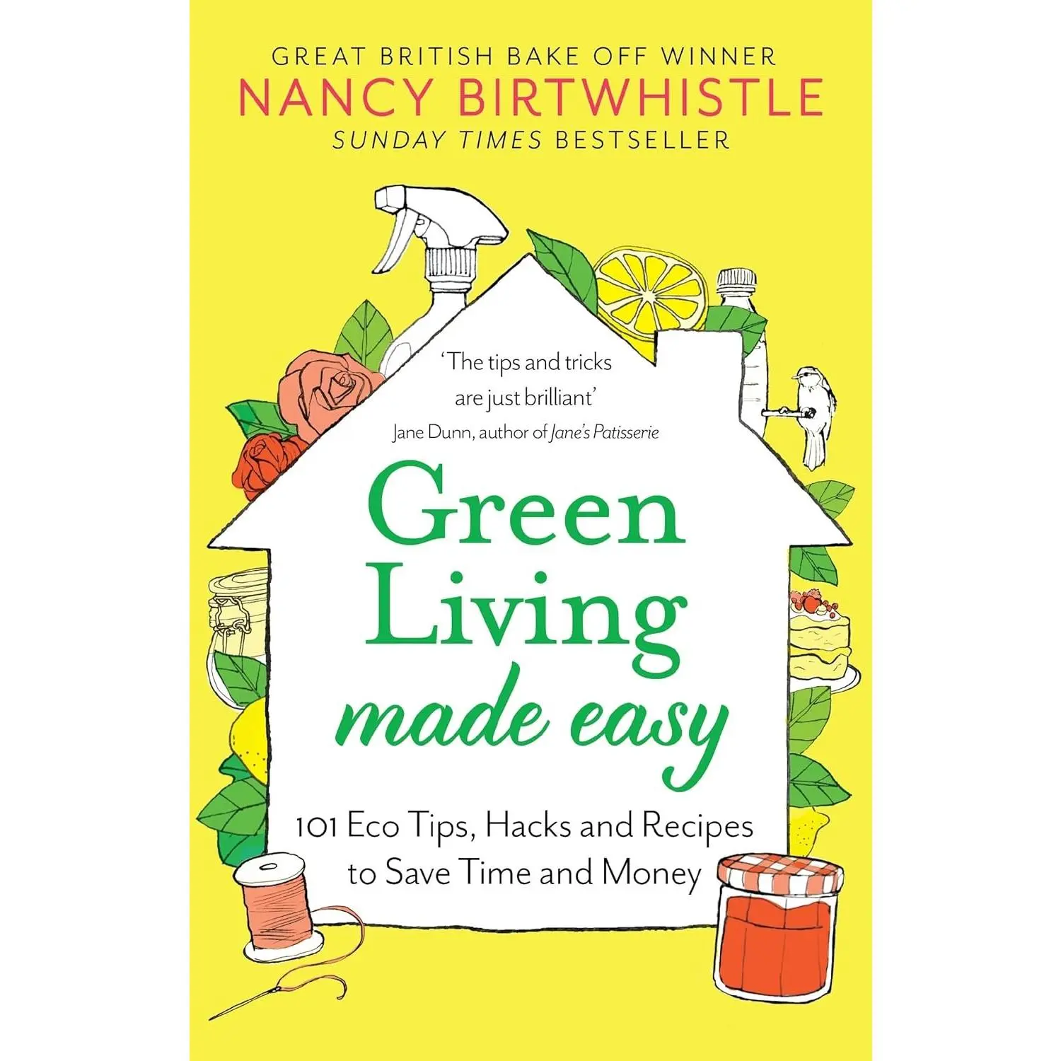 Green Living Made Easy: 101 Eco Tips, Hacks and Recipes to Save Time and Money
