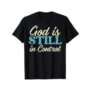 180gThis Inspirational Christian T-Shirt for Both Men And Women Features The Phrase 'God Is Still in Control.' It Is a Casual Short-Sleeve Shirt with a Striking Print, Designed for Year-Round Comfort, Available in Sizes S to XXXL