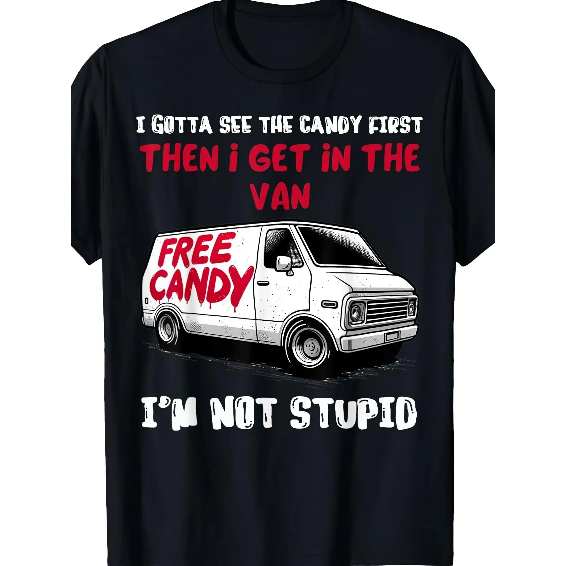 Free Candy Van Graphic Humor Oversize Tshirt I Gotta See The Candy First Slogan Tee for Men Unisex Black Short Sleeve Casual Shirt with Bold Red White Print Regular Fit Machine Washable EverydayRetro Casual Short-sleeved T-shirt with a Round Neck