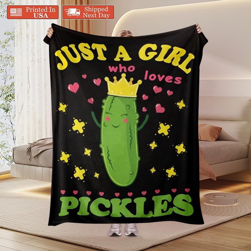 Just A Girl Who Loves Pickles Queen Blanket: The Cutest Pickle Obsessed Throw For Every Pickle Girl, Ultra Soft Plush Fleece Blanket Printed In USA