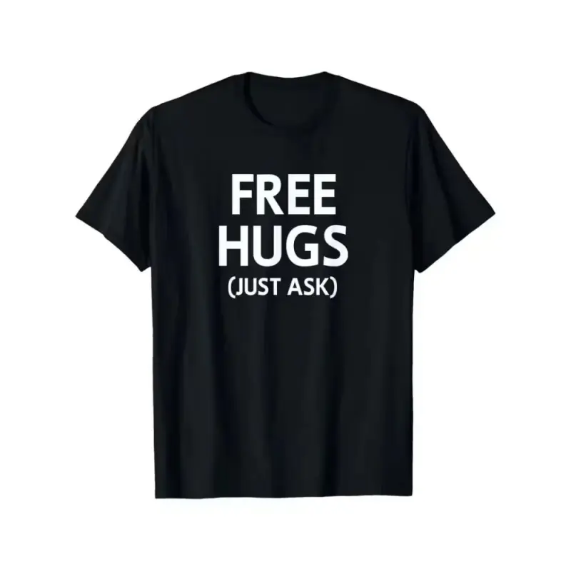 Free Hugs Just Ask, Joke, Funny, Sarcastic, Family T-Shirt, Unisex Casual Round Neck Outdoor Short Sleeve T-Shirt with Slight Stretch, Slightly Elastic
