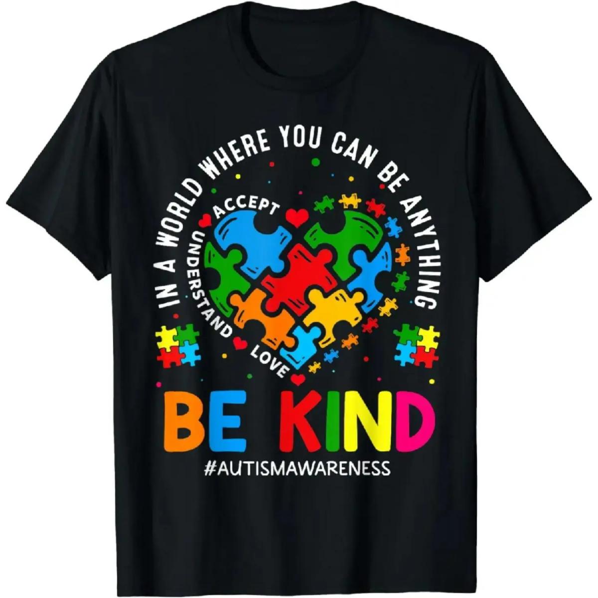 Crew Neck Cotton Polyester T-Shirt, Heart Puzzle Autism Awareness Graphic Tee for Men Women and Kids, "IN A WORLD WHERE YOU CAN BE ANYTHING", Comfortable & Breathable Material, Everyday Outfit