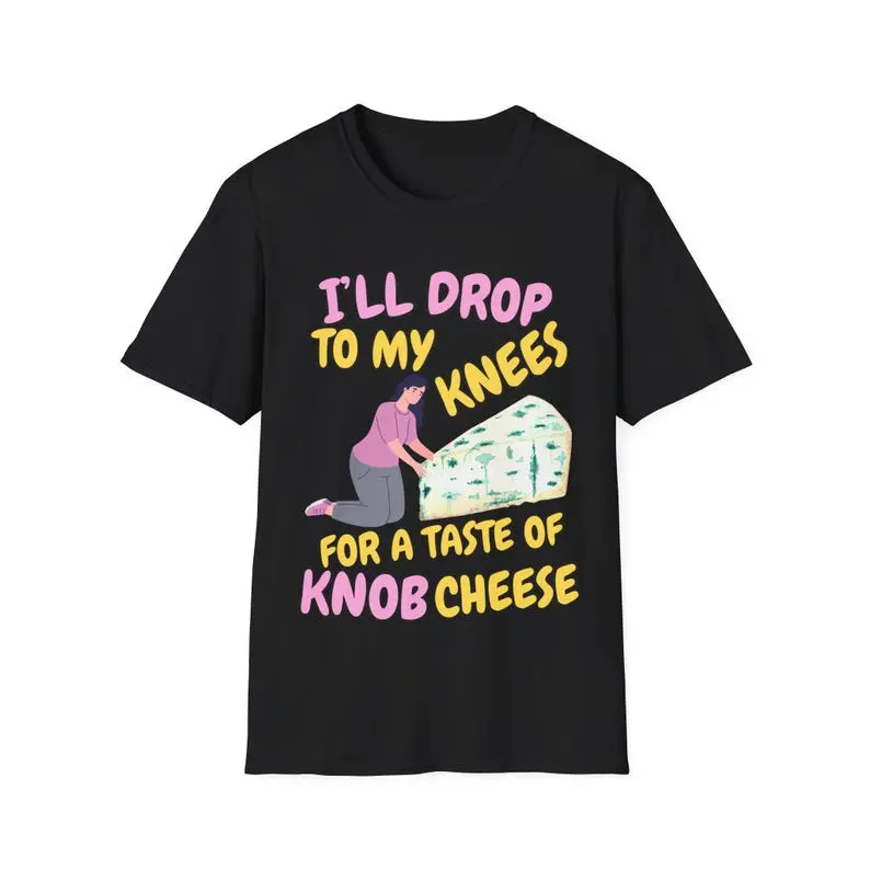 Funny Rude Inappropriate TShirt for Women, Girls Trip, Dirty Tops, Embarrassing Shit Shirt, Airport Shirt Exchange, Knob Cheese Joke Shirt