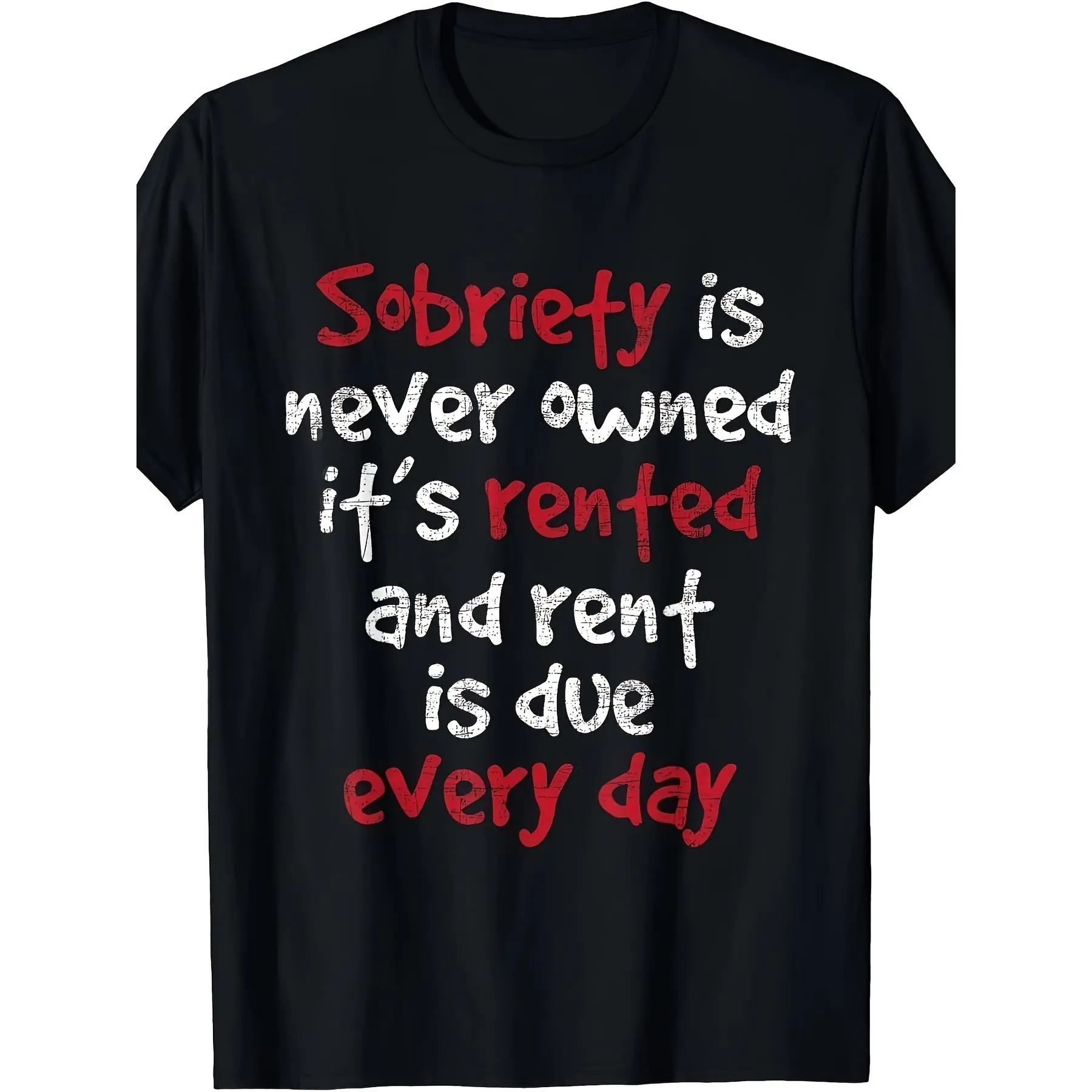 Men'S Sober Recovery T-Shirt | Black, Inspirational AA Print, Sobriety Never Belongs to It, Rent It Every Day, Red Edge, Casual Crew Neck, Short Sleeve, Comfortable Fit, Suitable for Casual, Plus Size
