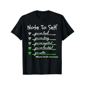 Note To Self Mental Health Awareness T-Shirt, Inspirational Quote Graphic Tee, Casual Short Sleeve Top For Men Women, Positive Affirmation Clothing Gift