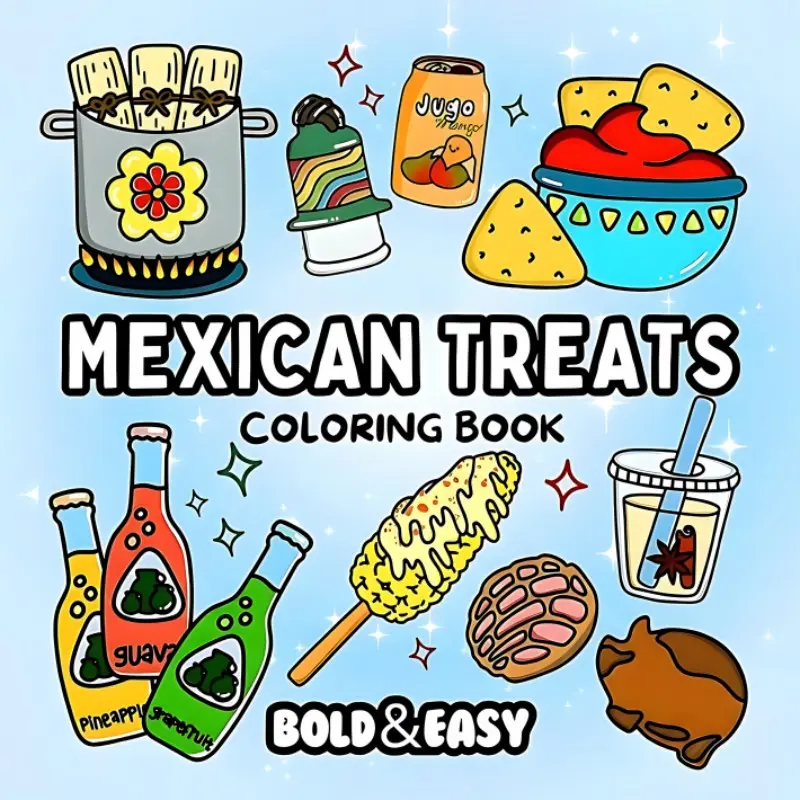 (24 Page) Mexican Cuisine: A coloring book featuring simple, bold designs suitable for both adults and children-an adorable book perfect for gifting on occasions like Easter, Christmas parties, Halloween,birthdays; unwind by coloring food-themed scenes.