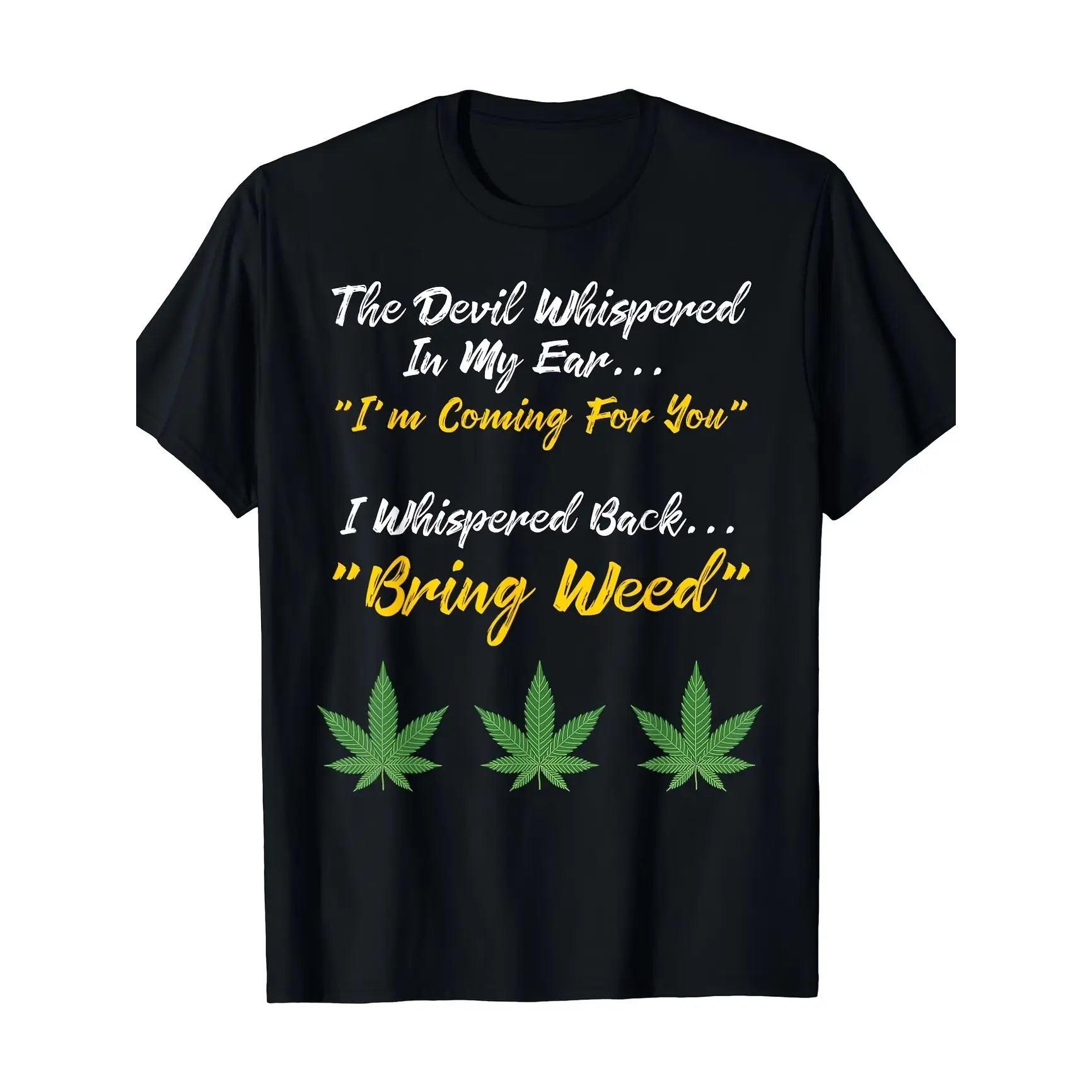 Men's Classic Streetwear Oversized Pure Cotton Black Crew Neck Short-Sleeve T-Shirt - Devil Whispered Bring Weed Leaves Graphic, Comfortable Stoner Outfit, Ideal Valentine Gift for Cannabis Lifestyle Lovers, Top