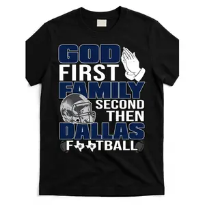 God First Family Second Dallas Football Fan Gift Trendy  Tee For Men And Women