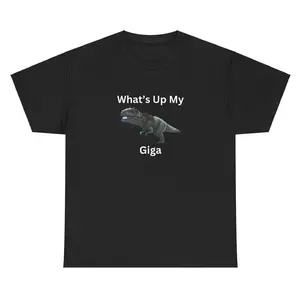 What's Up My Giga T Shirt Dinosaur Ark Survival Gen Z Dank Meme Tee
