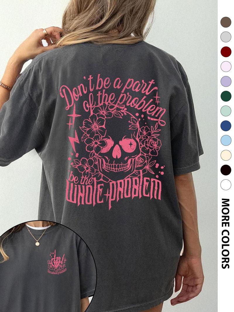 Women's "Don't Be a Pair of the Problem, Be the Whole Problem" Slogan Print Round Neck Tee, Women's Skull & Floral Print Round Neck Top, Fashion Streetwear Street Casual Graphic Short Sleeve T-Shirt for Daily Holiday Vacation Outdoor