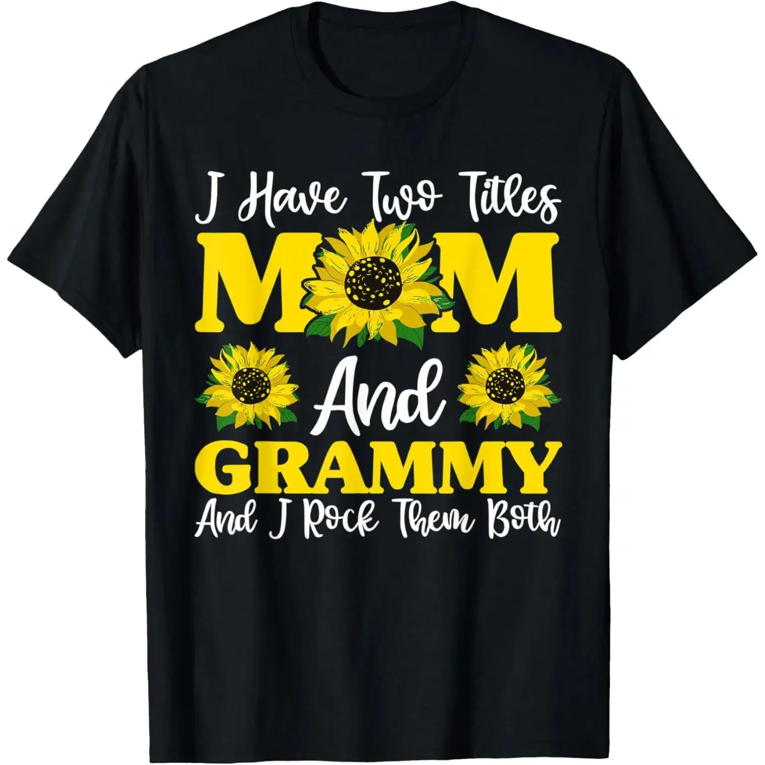 100% Cotton I Have Two Titles Mom And Grammy Sunflower Shirt For Women T-Shirt,custom,of