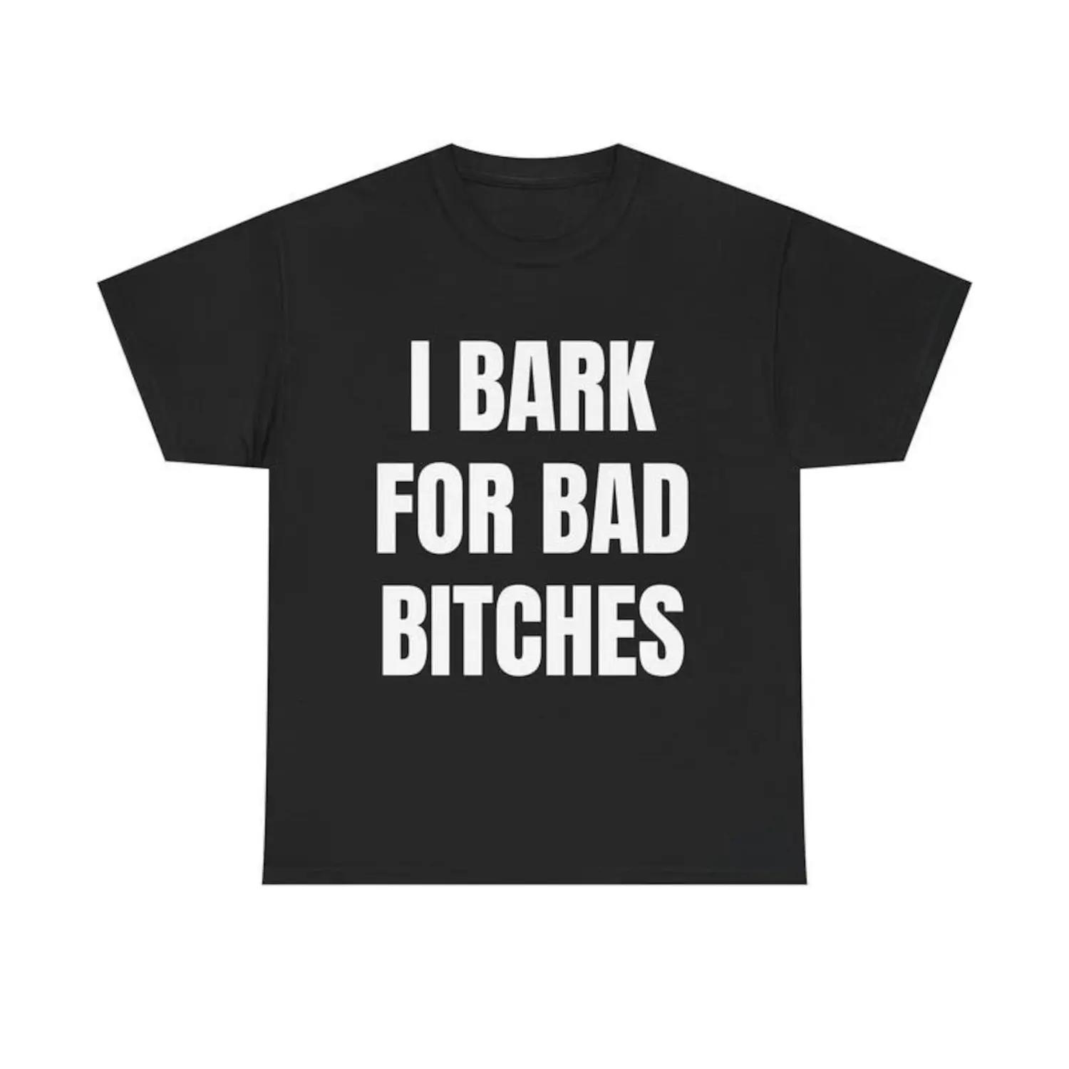 I Bark for Bad Bitches Shirt Funny Men Delulu Dog Boy Sweatshirt Gen Z Meme Humor Unhinged Semp Energy Hoodie