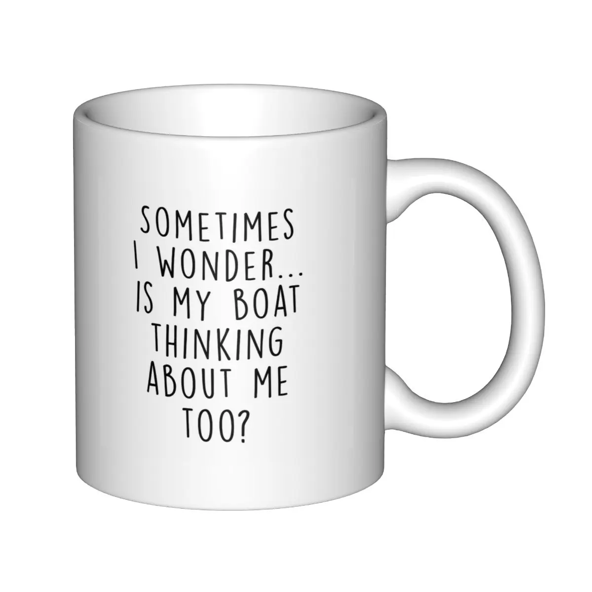 Gelid Ceramic Coffee Mug - 11oz White Heat-Safe Printed Cup, Classic Round Drinkware with Curved Handle, Funny "Sometimes I Wonder Is My Boat Thinking About Me Too" Design, Nautical Birthday Gift for Men, Modern