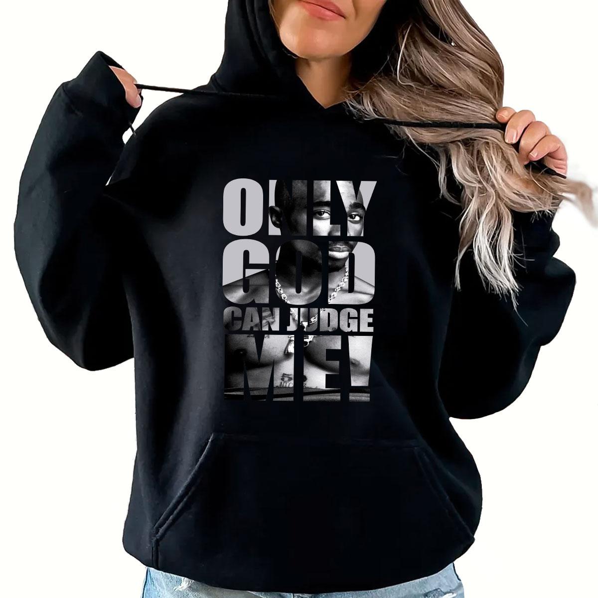 Only God Can Judge Me Tupac Shakur 2Pac T-Shirt 90s Hip Hop 90s Legends Rapper Merch Made In USA For Women For Men [ZinniaZip cotton t-shirt/sweatshirt/hoodie, soft and comfortable]