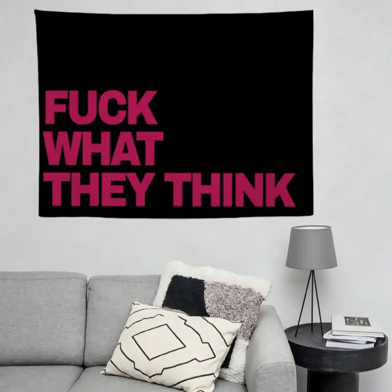 FUCK WHAT THEY THINK Tapestry Black Background Neon Pink Typography Lettering Wall Hanging Edgy Funny Quote Meme Teen Girls Bedroom Room Decoration College Dorm Banner
