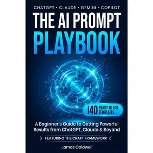 The AI Prompt Playbook: Master AI Prompt Engineering with 140 -to-Use Templates for ChatGPT, Claude, Gemini & Copilot - Paperback