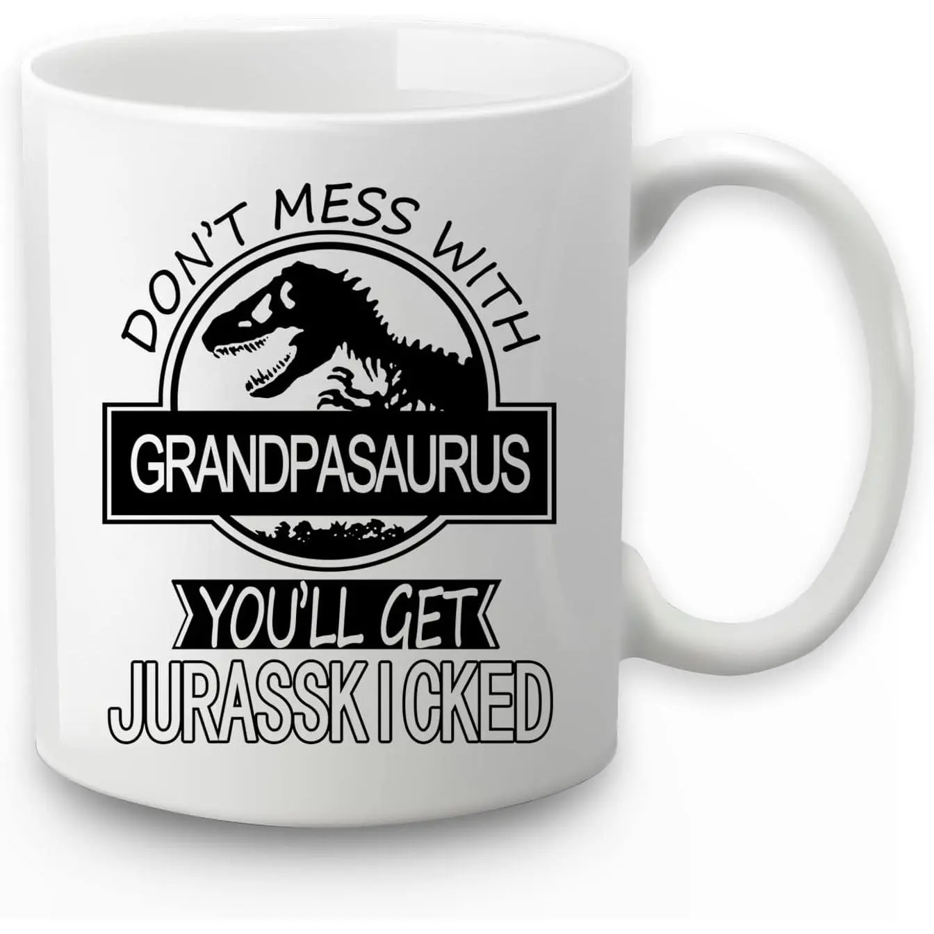Don't Mess With Grandpasaurus You'll Get Jurasskicked Mug - Birthday, Father's Day, Christmas Gifts for Grandpa From Granddaughter, Grandson, Grandchild - 11 Ounce Coffee Cup