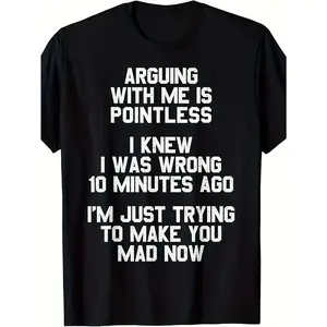 Arguing with Me Is Pointless Funny Quote Graphic Tee, Good Graphic Tee Oversized Men'S Relaxed Short-Sleeve Tee 100% Cotton Funny Meme Sarcastic Humor Streetwear T-Shirt
