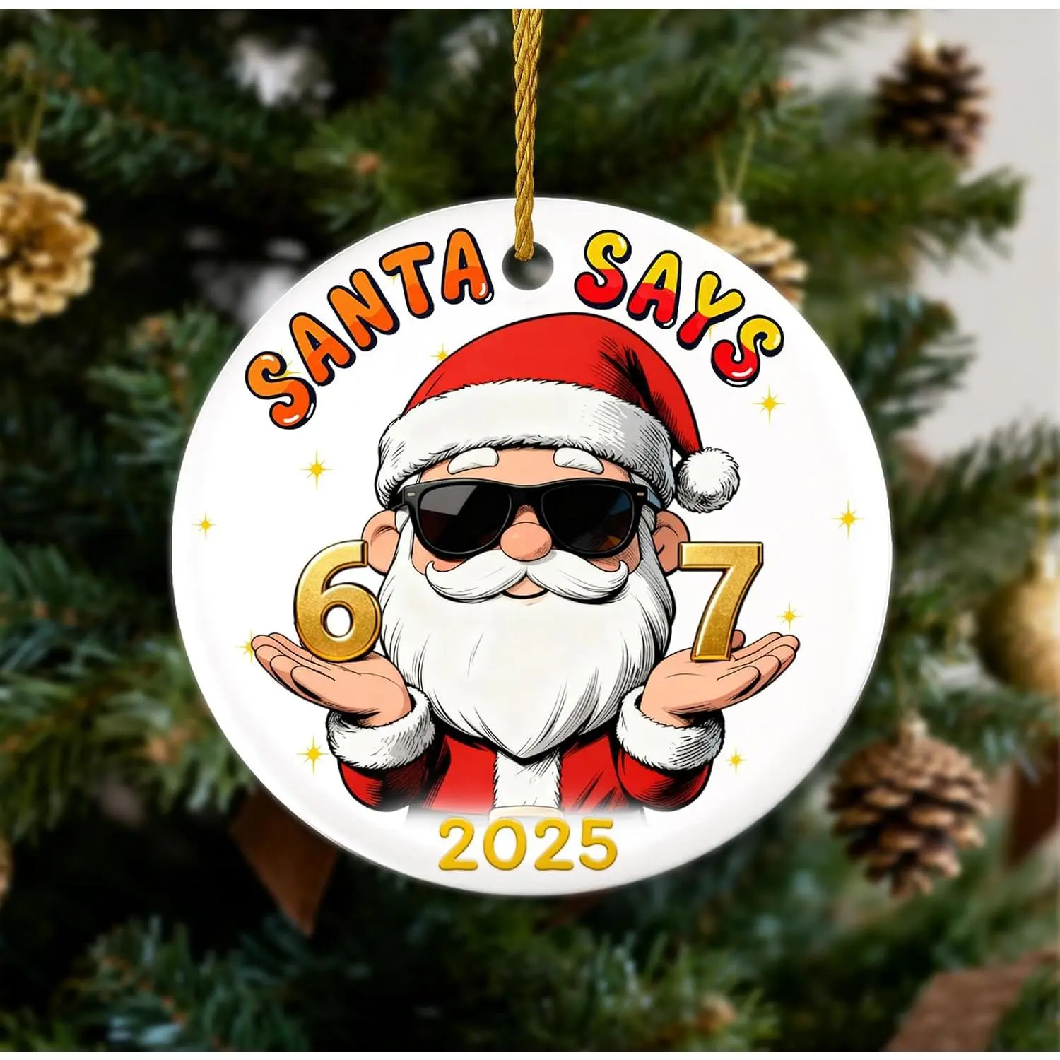 Santa Says 67 Christmas Ornament 2025-67 Ornament Ceramic, Funny Meme  for Christmas Tree & Stocking Stuffer for Teens