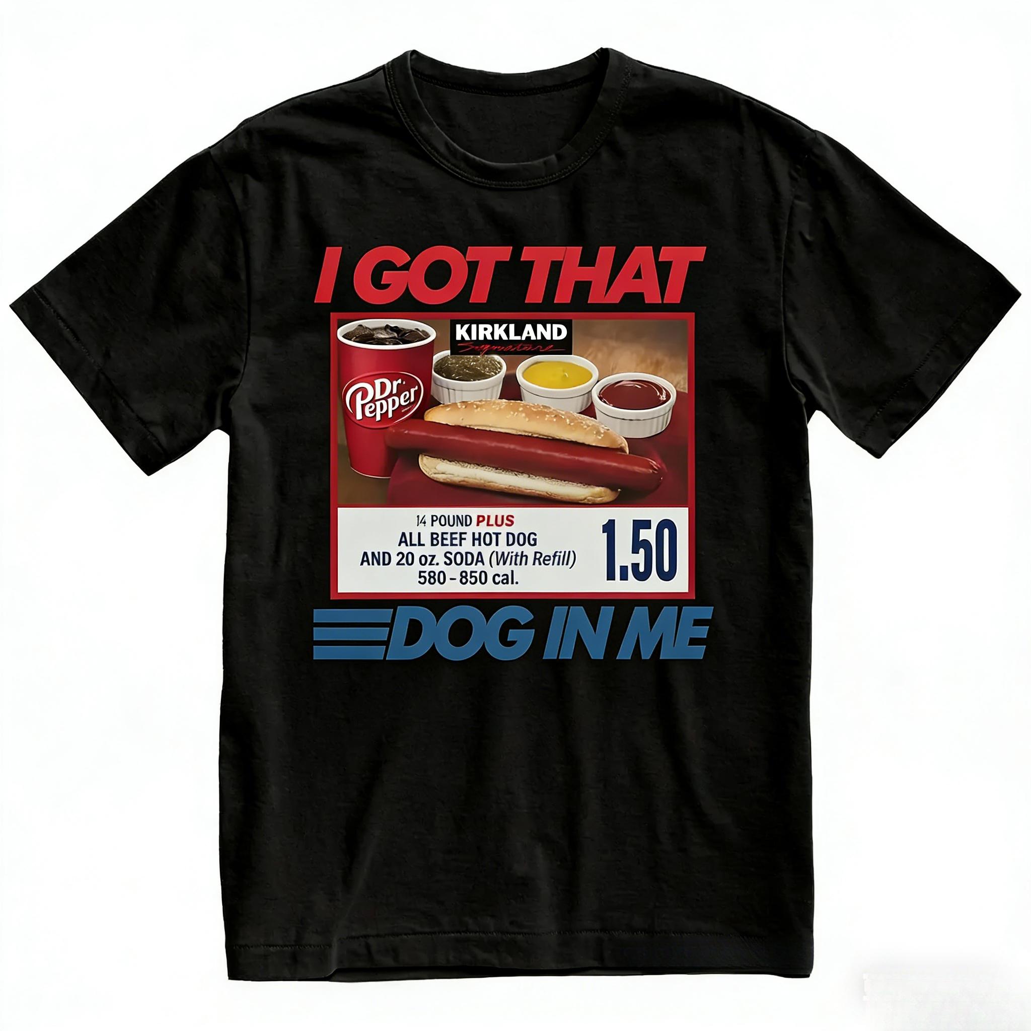 Costco Hot Dog Combo "I Got That Dog In Me" Graphic T-Shirt – Funny Meme Tee Unisex Costco Hot Dog Combo "I Got That Dog In Me" Graphic T-Shirt – Funny Meme Tee Unisex