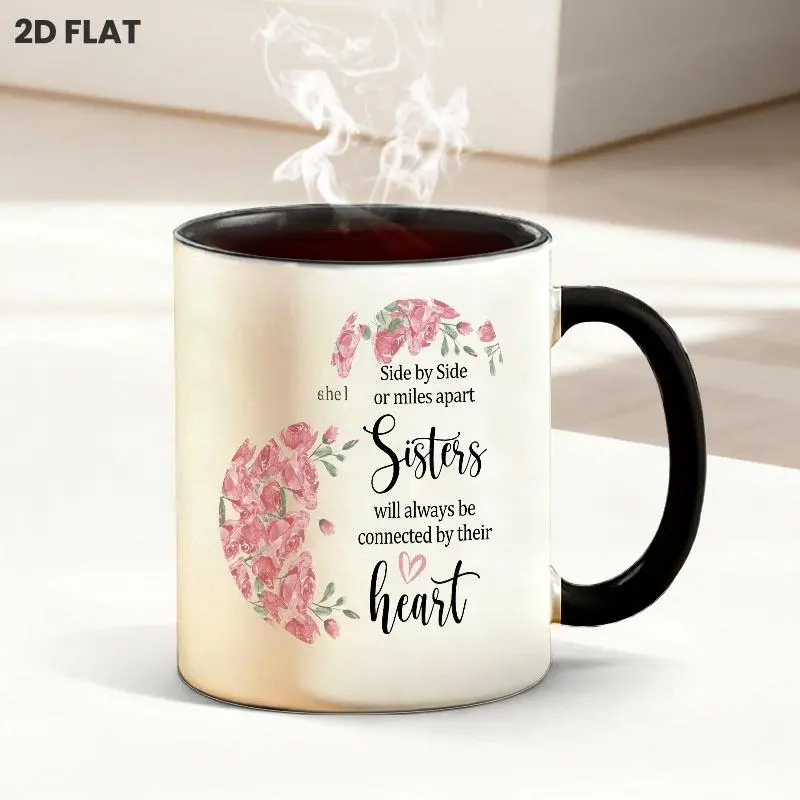 11oz Sisters Bond Themed Ceramic Mug, Sweet Pink Rose Floral Print with Warm Quote Design, Daily Drinkware for Home Kitchen Office, Perfect Heartfelt Gift for Sisters