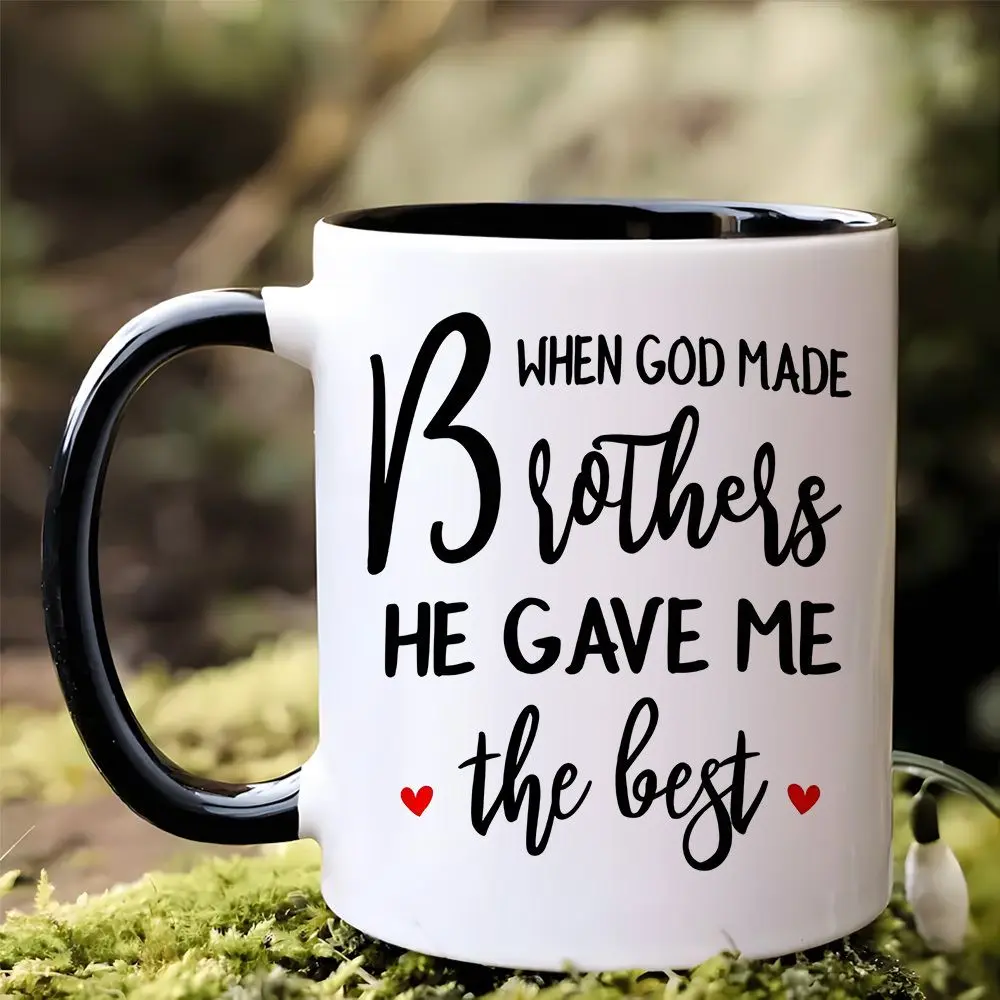 11 Oz Cherish Brother Ceramic Mug A Sincere Gift from a Sister with The Quote God Gave Me The Best When He Made for My Brother White Coffee Mug Teacup with Black Lettering Hand Wash Solely a Gift for My Brother
