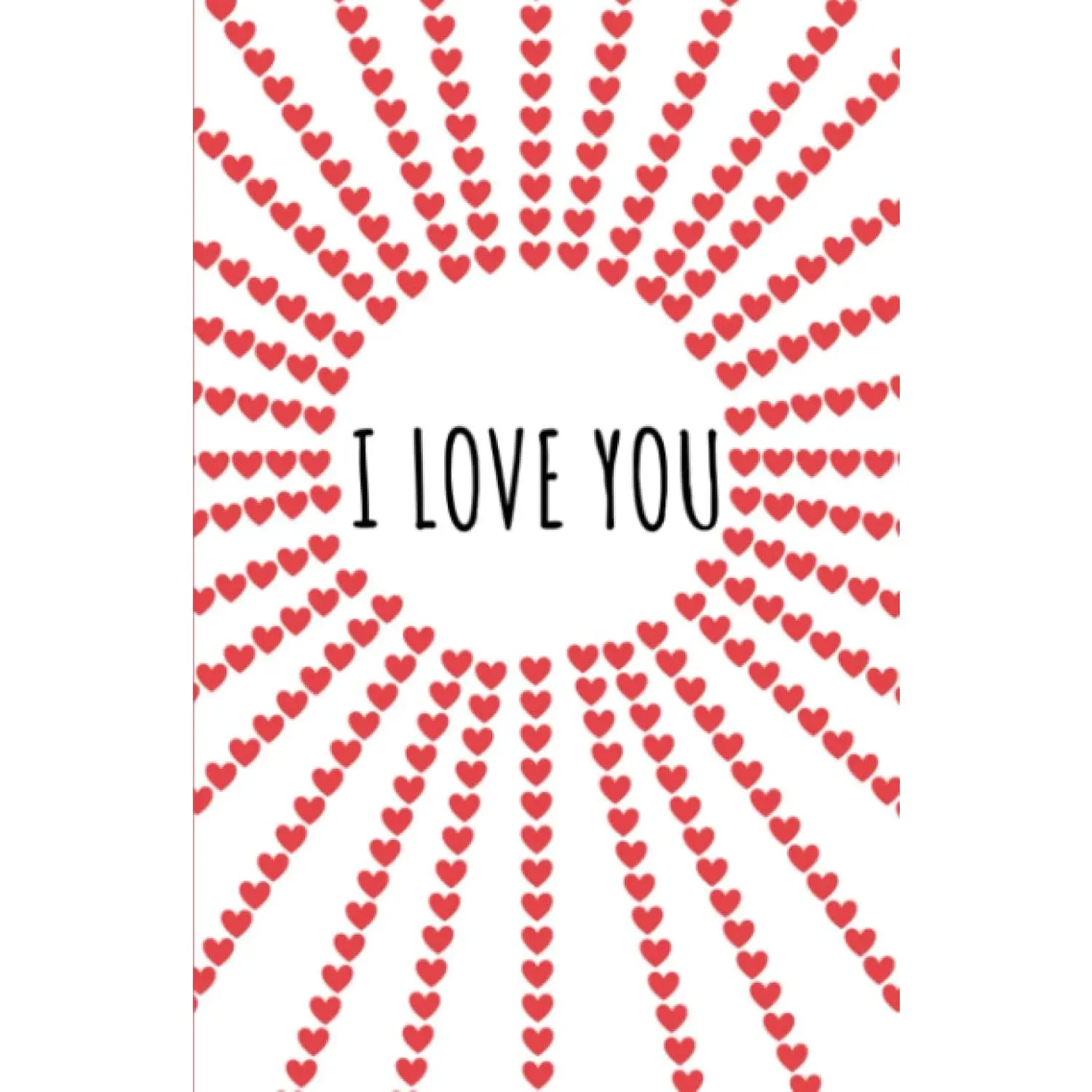 I Love You: DIY Fill-In-The-Blank Romantic Love Letter Journal; 30 Prompts To Write 30 Love Notes For Your Significant Other,  For Valentine's ... Partner, Boyfriend, Girlfriend, Husband, Wife - Paperback