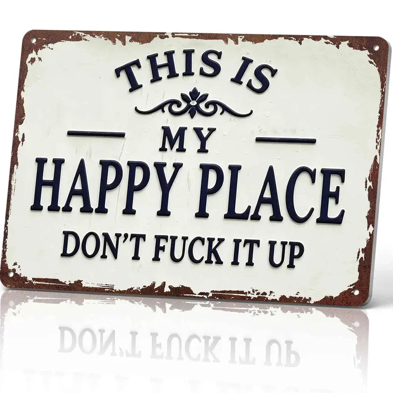 2D-flat This Is My Happy Place Don't Fuck It Up Metal Sign, 8x12 Inch Aluminum Wall Art, Funny Rustic Style for Man Cave, Garage, Bedroom