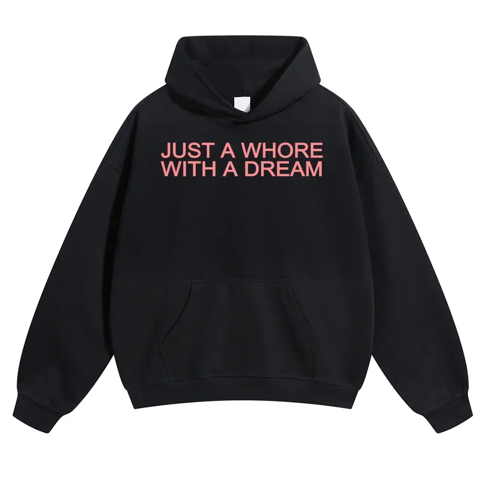 Unisex Look to the future and stay steadfast in your resolve JUST A ** WITH A DREAM Graphic hoodie Personalized Pattern Y2k Clothing Round Neck hoodie,Women's Clothing 100% Cotton, Menswear, Top, Vintage Style,Summer Casual Oversized