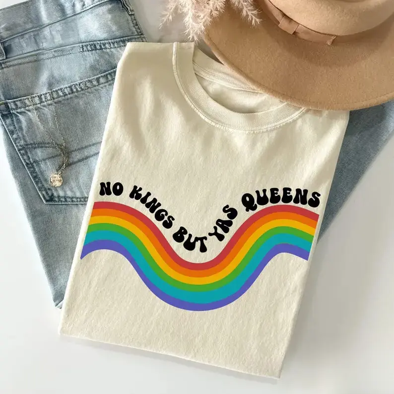 No Kings But Yas Queens Shirt, Rainbow Pride Ally Protest Tee, Groovy LGBTQ Graphic T-Shirt, Retro Equality Shirt