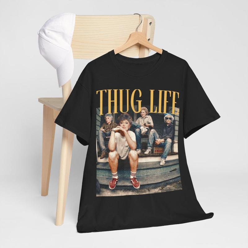 The Golden Girls Thug Life Shirt, The Golden Girls Lover Gift Streetwear Graphic Tee Cotton Summer Casual Medium
