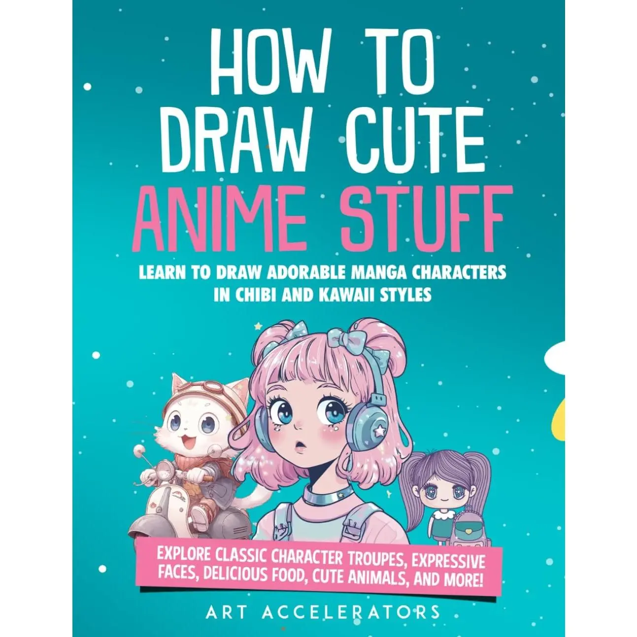 How to Draw Cute Anime Stuff: Learn to Draw Adorable Manga Characters in Chibi and Kawaii Styles. Explore Classic Character Troupes, Expressive Faces, Food, Cute Animals, and More! Kawaii Version
