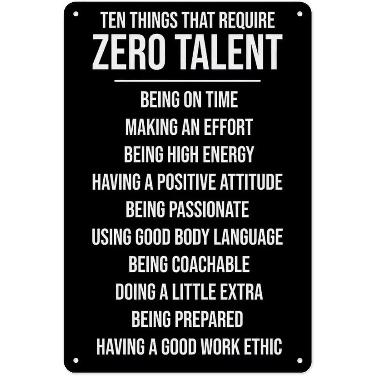 8x12 Inches Motivational Aluminum Metal Poster Sign, 10 Things You Don’t Need Talent For Artwork, Minimalist Lightweight UV-Protected Decorative Home Decoration for Teen Bedroom, Home Office,summervibes Yard Sign