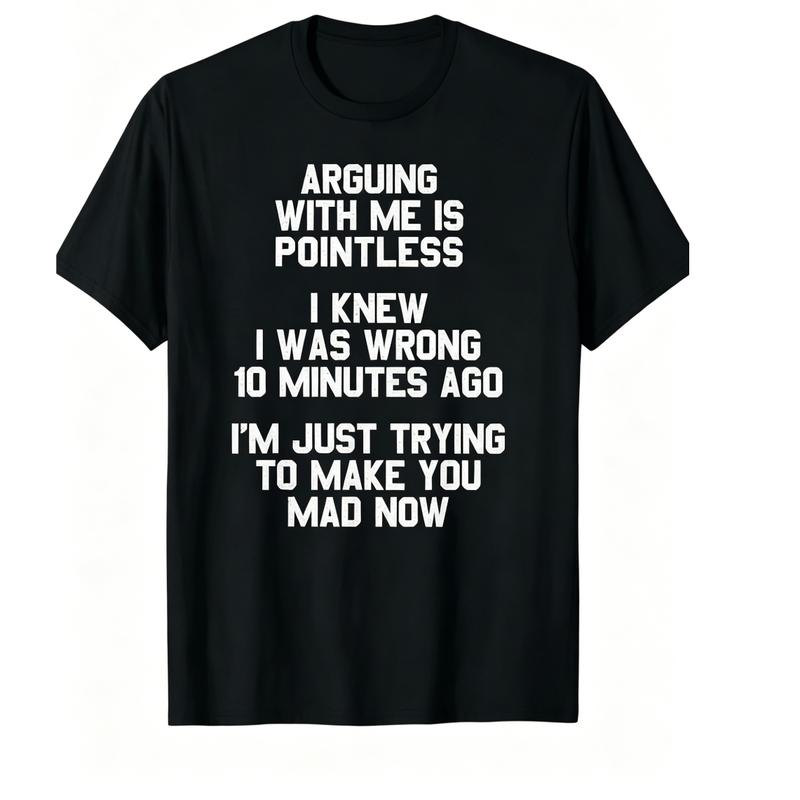 Men's Comfy Pure Cotton Loose Short-Sleeve Crew Neck Streetwear T-Shirt Tops - Distressed "Arguing With Me Is Pointless" Text, Cute Matching Sarcastic Tee for Joggers (Cold Wash Safe, Various Shades Available)